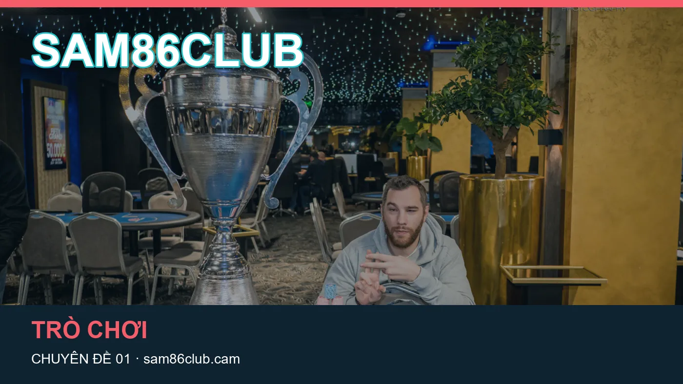 Trải nghiệm Trò chơi trên điện thoại cùng cẩm nang SAM86CLUB