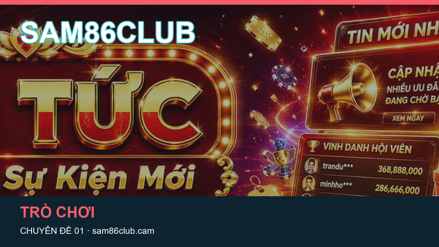 Hỏi đáp về Game bài: quy trình tự kiểm tra trên SAM86CLUB