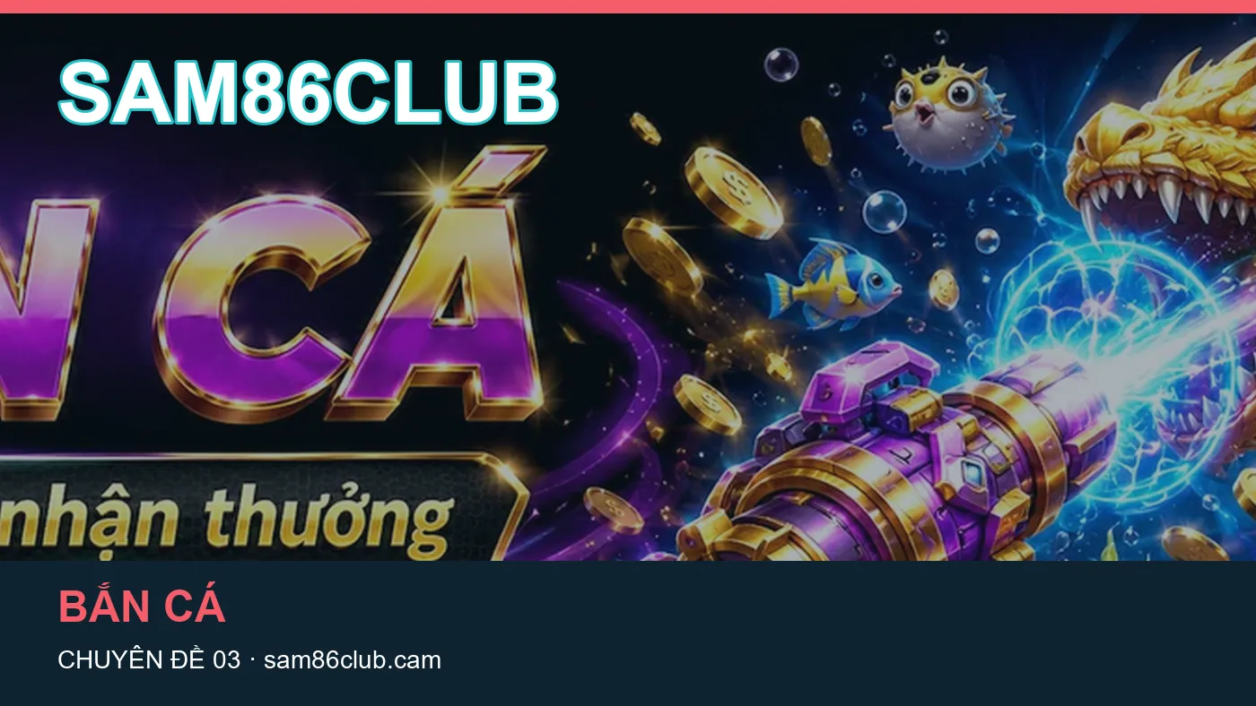 Bảo vệ dữ liệu cá nhân khi tìm hiểu Bắn cá tại SAM86CLUB