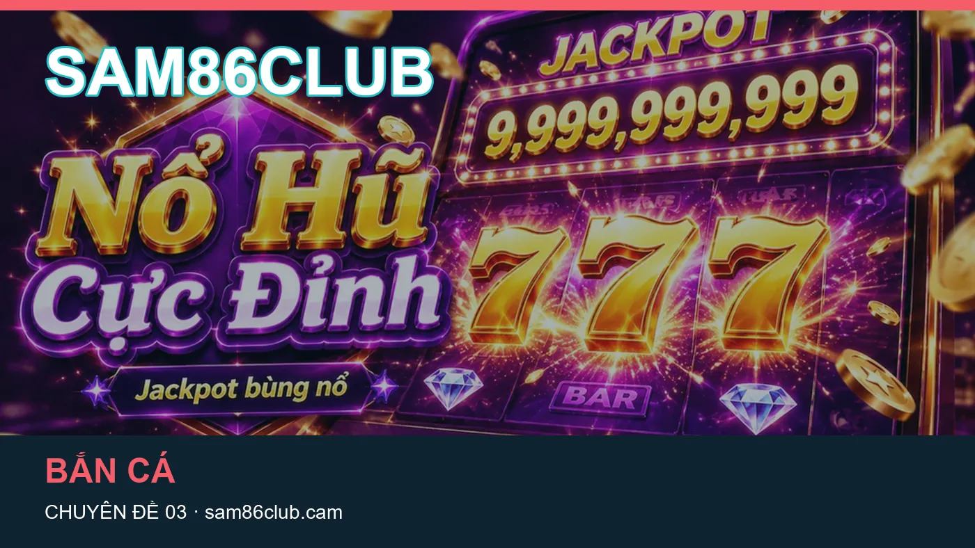 Trải nghiệm Chơi có trách nhiệm trên điện thoại cùng cẩm nang SAM86CLUB
